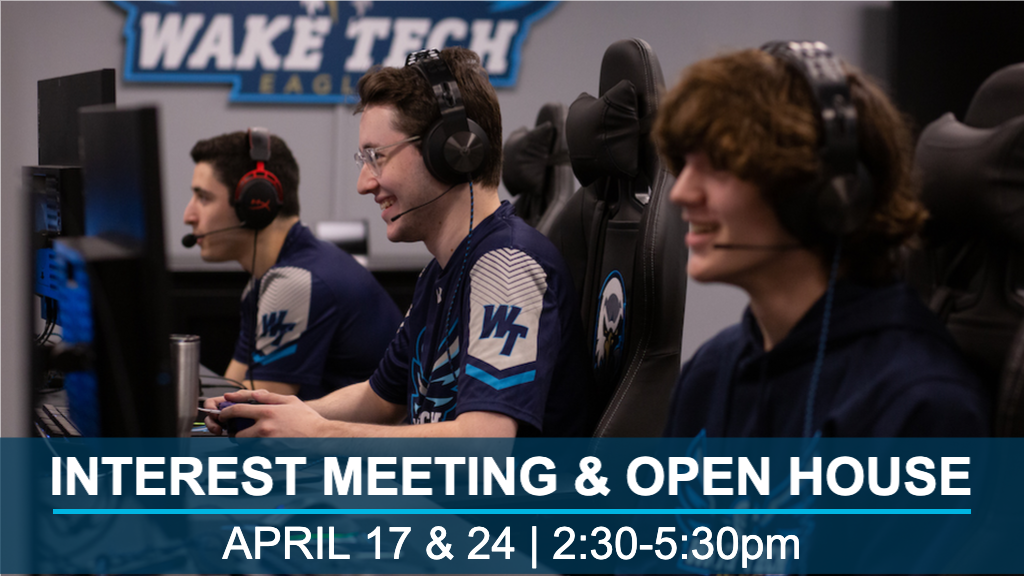 Wake Tech Esports Open House and Interest Meeting April 17 & 24